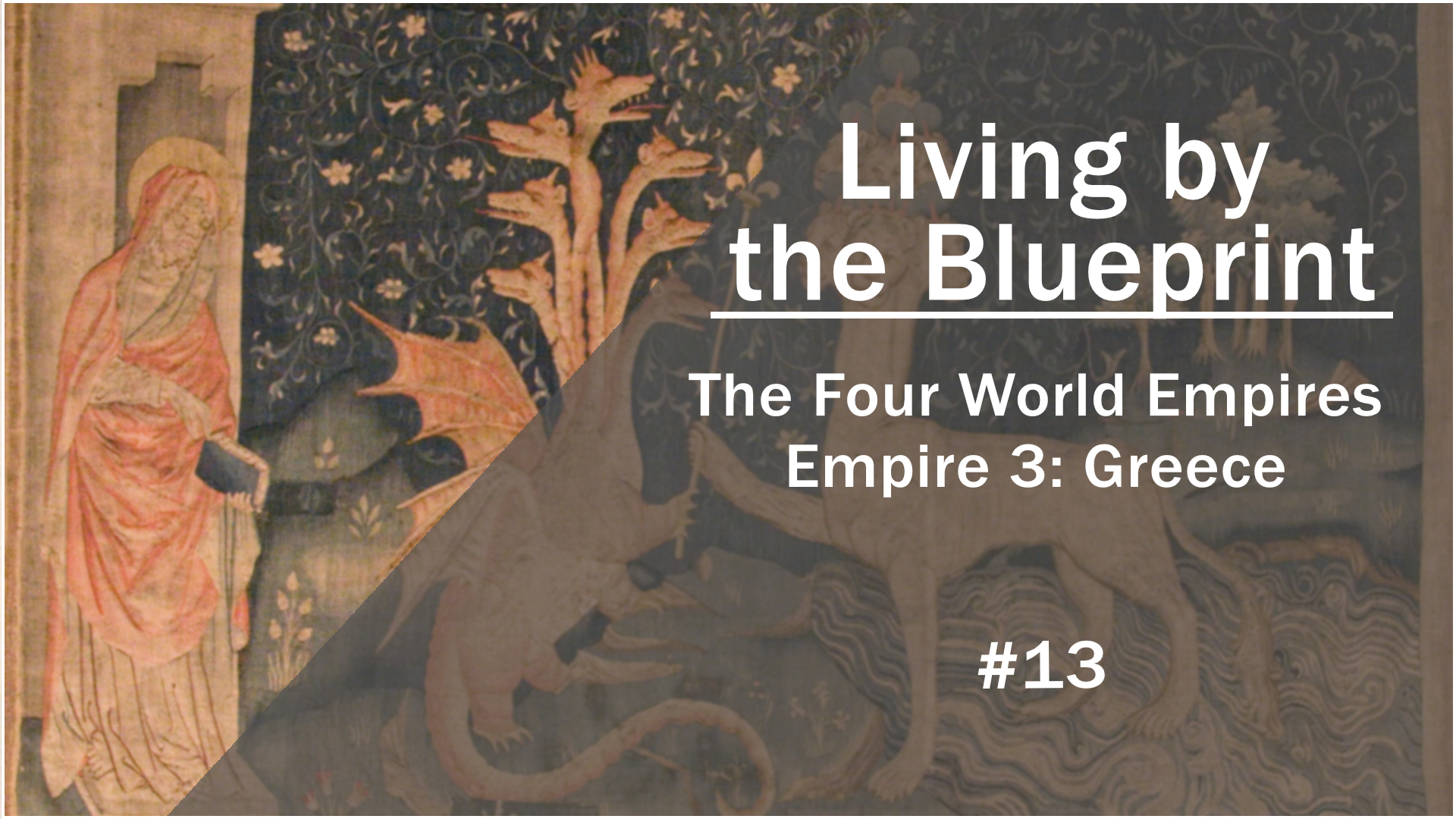 Prophecy Class 13: The Four World Empires - Empire 3: Greece