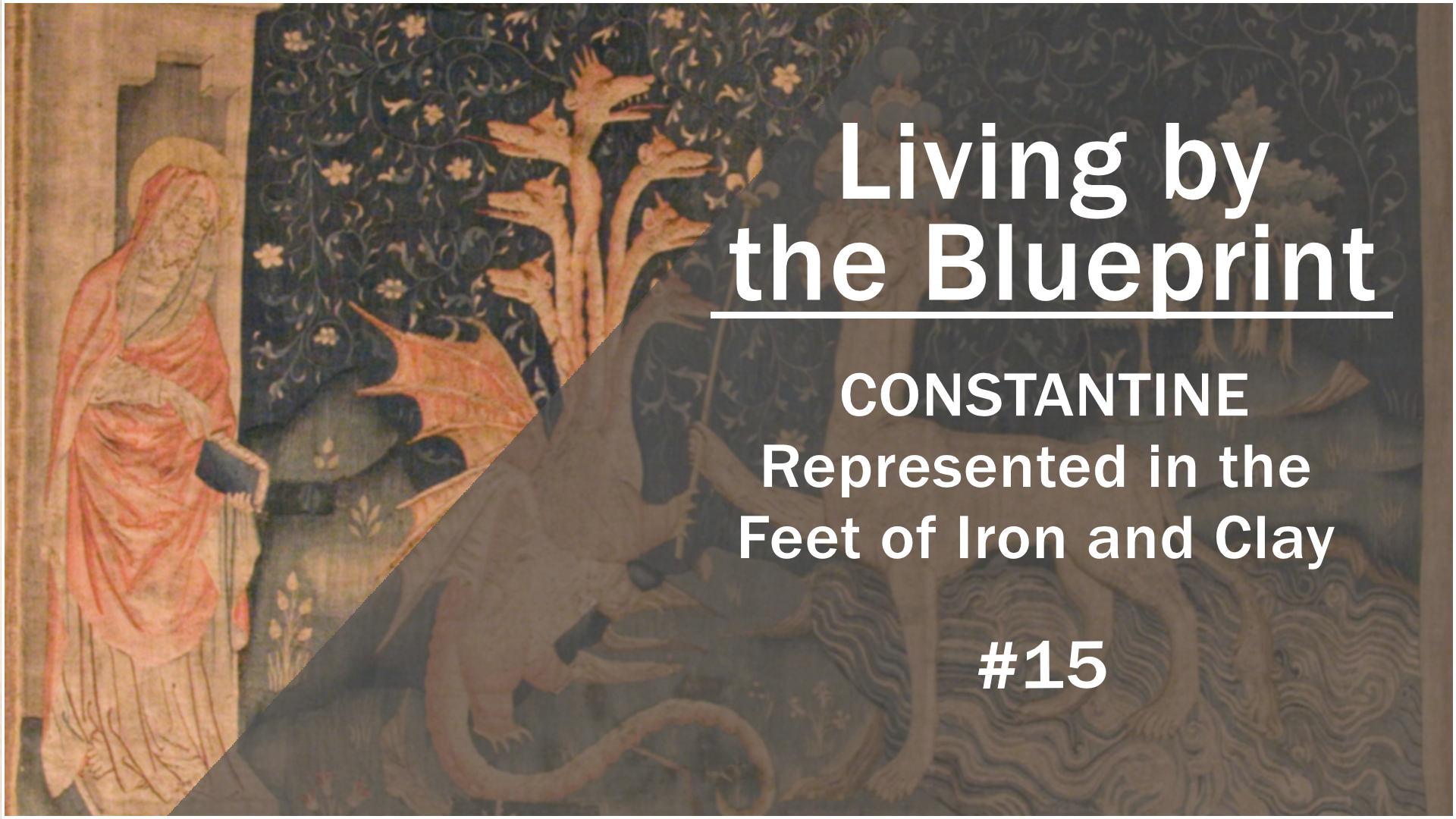 2019 Prophecy Class #15  CONSTANTINE (Represented in the Feet of Iron and Clay)