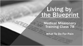 2014 Medical Missionary Training Class 78: What To Do For Pain