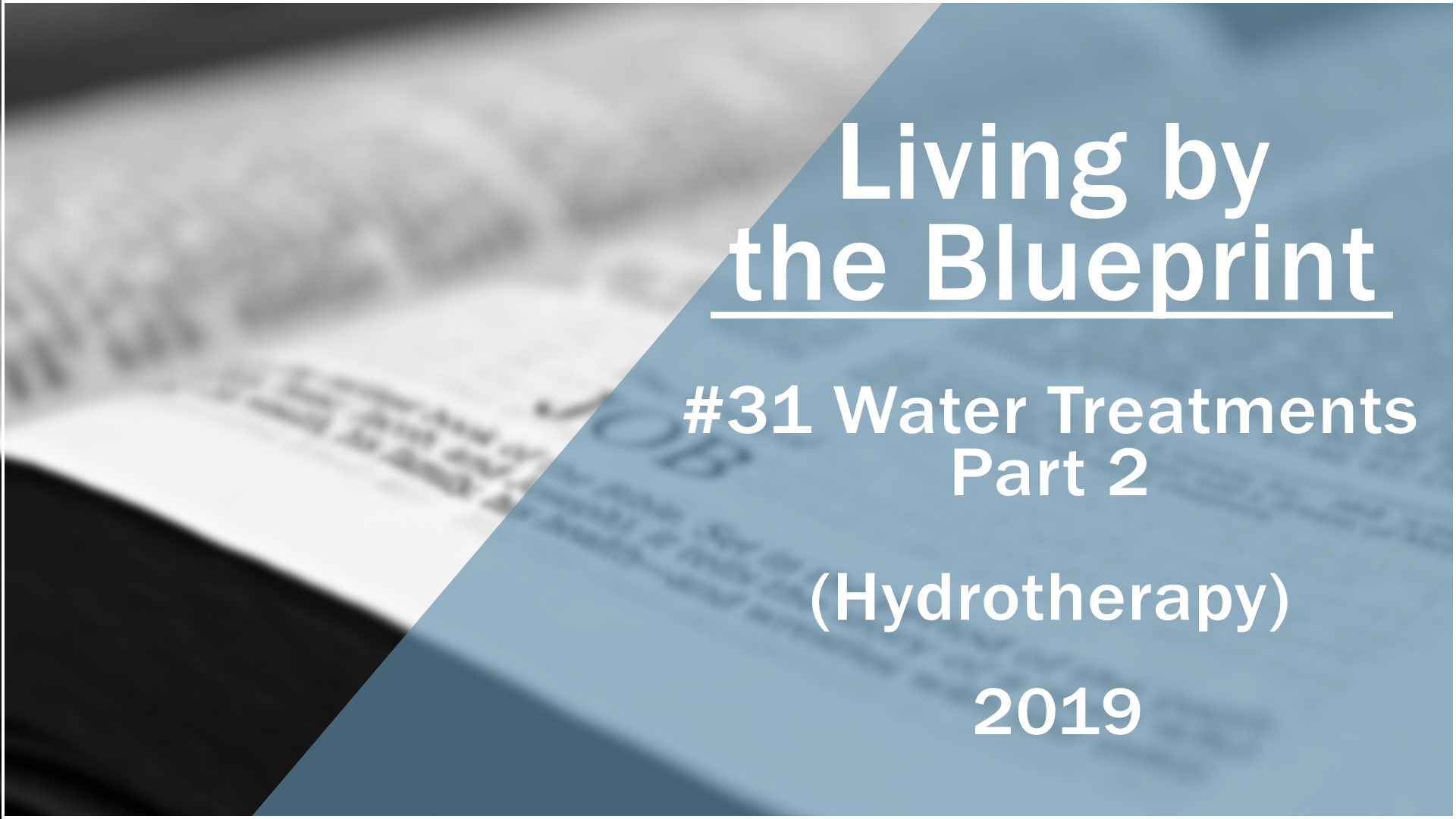 2019 Free Medical Missionary Training Class 31: Water Treatments Part 2 (Hydrotherapy)