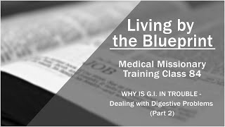 2014 Medical Missionary Training Class 84: Dealing with Digestive Problems – Part 2